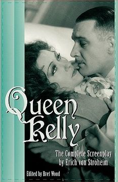 portada queen kelly: the complete screenplay by erich von stroheim (in English)
