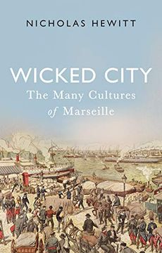 portada Wicked City: The Many Cultures of Marseille (en Inglés)