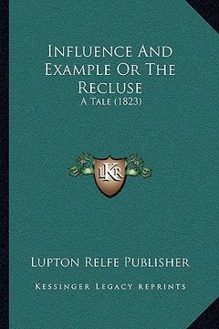 portada influence and example or the recluse: a tale (1823) (en Inglés)