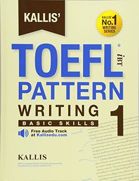 portada Kallis'Ibt Toefl Pattern Writing 1: Basic Skills: Volume 1 (en Inglés)