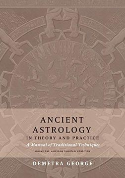 portada Ancient Astrology in Theory and Practice: A Manual of Traditional Techniques, Volume i: Assessing Planetary Condition (en Inglés)