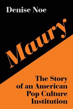 portada Maury: The Story of an American Pop Culture Institution (en Inglés)