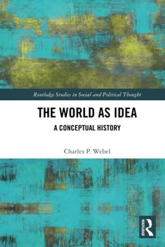 portada The World as Idea (Routledge Studies in Social and Political Thought) (en Inglés)