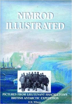 portada Nimrod Illustrated: Pictures From Lieutenant Shackleton's British Antarctic Expedition (en Inglés)