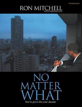 portada No Matter What: You've Got to Live Your Dreams (Workbook)