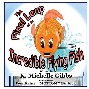 portada The Final Leap of the Incredible Flying Fish (en Inglés)