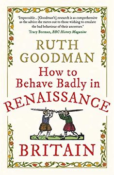 portada How to Behave Badly in Renaissance Britain (en Inglés)