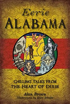 portada Eerie Alabama: Chilling Tales From the Heart of Dixie (American Legends) (en Inglés)