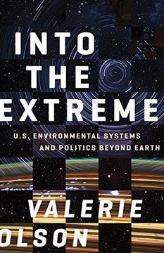 portada Into the Extreme: U.S. Environmental Systems and Politics Beyond Earth (Paperback) (in English)