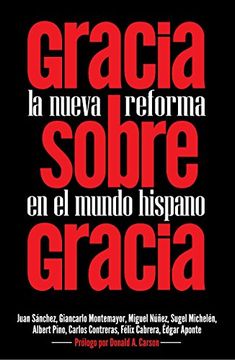 portada Gracia Sobre Gracia: La Nueva Reforma en el Mundo Hispano