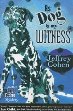 portada As Dog Is My Witness: Another Aaron Tucker Mystery (en Inglés)