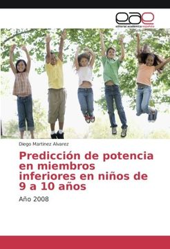 portada Predicción de potencia en miembros inferiores en niños de 9 a 10 años: Año 2008 (Spanish Edition)