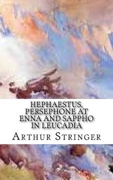 portada Hephaestus, Persephone at Enna and Sappho in Leucadia (in English)