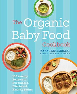 portada The Organic Baby Food Cookbook: 100 Yummy Recipes to Encourage a Lifetime of Healthy Eating (en Inglés)