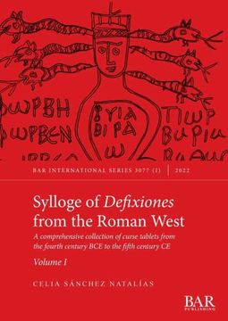 portada Sylloge of Defixiones From the Roman West. Volume i: A Comprehensive Collection of Curse Tablets From the Fourth Century bce to the Fifth Century ce (3077) (International) 