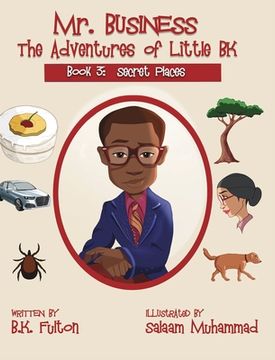 portada Mr. Business: The Adventures of Little BK: Book 3: Secret Places (en Inglés)