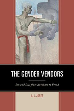 portada The Gender Vendors: Sex and Lies from Abraham to Freud