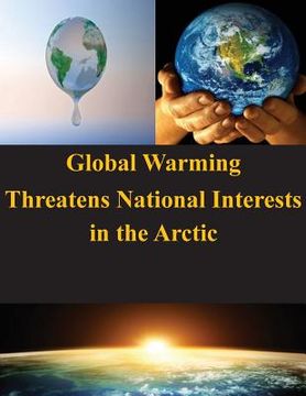 portada Global Warming Threatens National Interests in the Arctic (en Inglés)