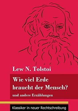 portada Wie Viel Erde Braucht der Mensch? Und Andere Erzã¤Hlungen (Band 132; Klassiker in Neuer Rechtschreibung) (in German)