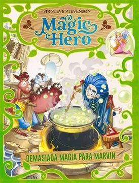 portada Magic Hero 3. Demasiada Magia Para Marvin