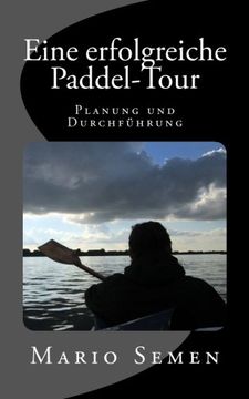 portada Eine erfolgreiche Paddel-Tour - Planung und Durchführung (German Edition)