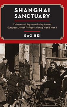 portada Shanghai Sanctuary: Chinese and Japanese Policy Toward European Jewish Refugees During World war ii (en Inglés)