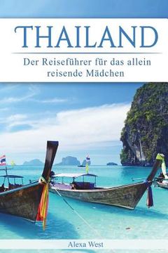 portada Thailand: Der Reiseführer für das allein reisende Mädchen (en Alemán)