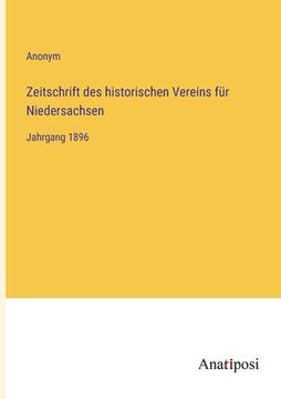 portada Zeitschrift des historischen Vereins für Niedersachsen: Jahrgang 1896 (en Alemán)