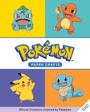 portada Amazing Pokémon Paper Crafts: Colorful Creations Inspired by the World of Pokémon! (in English)