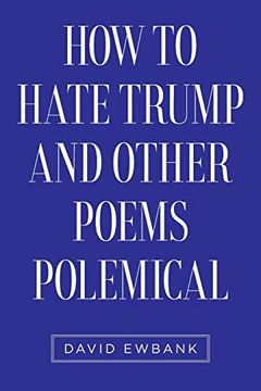 portada How to Hate Trump and Other Poems Polemical (en Inglés)