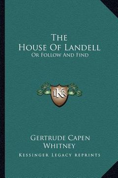 portada the house of landell: or follow and find