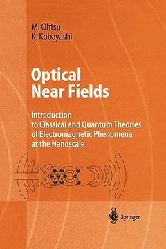 portada optical near fields: introduction to classical and quantum theories of electromagnetic phenomena at the nanoscale (in English)
