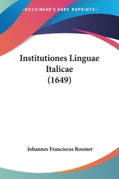 portada Institutiones Linguae Italicae (1649) (in Latin)
