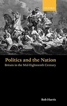 portada Politics and the Nation: Britain in the Mid-Eighteenth Century (en Inglés)