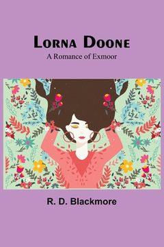 portada Lorna Doone: A Romance of Exmoor (en Inglés)