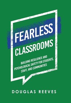 portada Fearless Classrooms: Building Resilience and Psychological Safety for Students, Staff, and Communities (en Inglés)