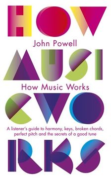portada How Music Works: A Listener's Guide to Harmony Keys Chords Perfect Pitch and Otheh 