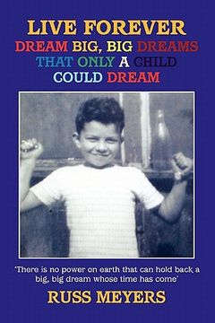 portada live forever dream big, big dreams that only a child could dream (in English)