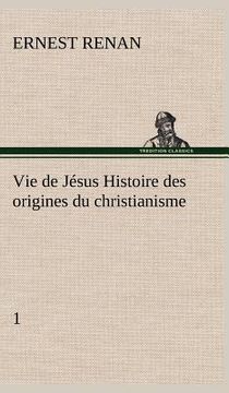 portada Vie de Jésus Histoire des origines du christianisme; 1 (en Francés)
