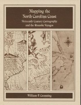 portada Mapping the NC Coast: Sixteenth-Century Cartography and the Roanoke Voyages (in English)