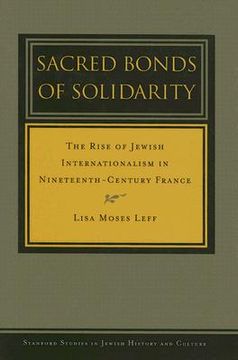 portada sacred bonds of solidarity: the rise of jewish internationalism in ninteenth-century france (en Inglés)