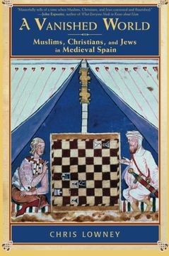 portada A Vanished World: Muslims, Christians, and Jews in Medieval Spain (en Inglés)
