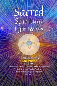 portada Sacred Spiritual Light Leaders: Worldwide Indigenous and Ancestral Healing and Ascension (in English)
