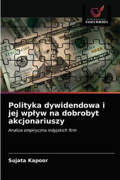 portada Polityka dywidendowa i jej wplyw na dobrobyt akcjonariuszy (in Polaco)