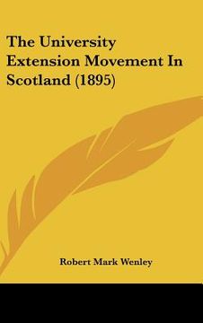 portada the university extension movement in scotland (1895) (en Inglés)