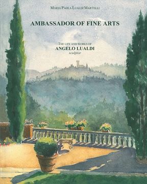 portada Ambassador of fine arts: the life and works of the sculptor Angelo Lualdi (en Inglés)