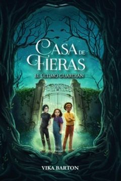 portada Casa de Fieras - el Último Guardián (in Spanish)