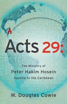 portada Acts 29: The Ministry of Peter Hakim Hosein, Apostle to the Caribbean (in English)