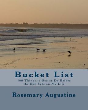 portada Bucket List: 100 Things To See and Do Before the Sun Sets on My LIfe (en Inglés)