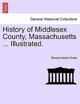 portada history of middlesex county, massachusetts ... illustrated. (en Inglés)
